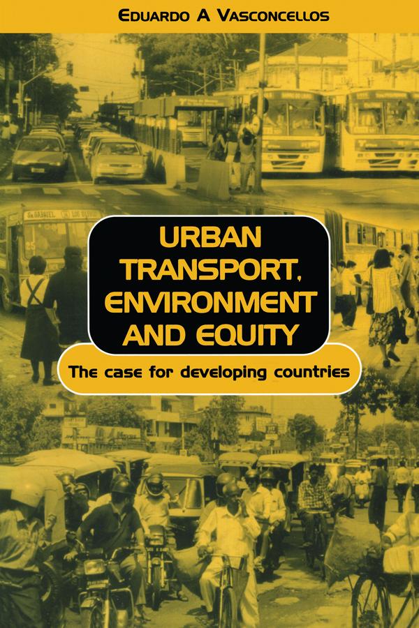 Urban Transport Environment and Equity by Eduardo Alcantara Vasconcellos