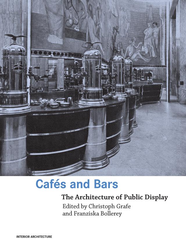 Cafes and Bars by Christoph Grafe, Franziska Bollerey