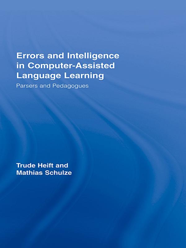 Errors and Intelligence in Computer-Assisted Language Learning by Mathias Schulze, Trude Heift
