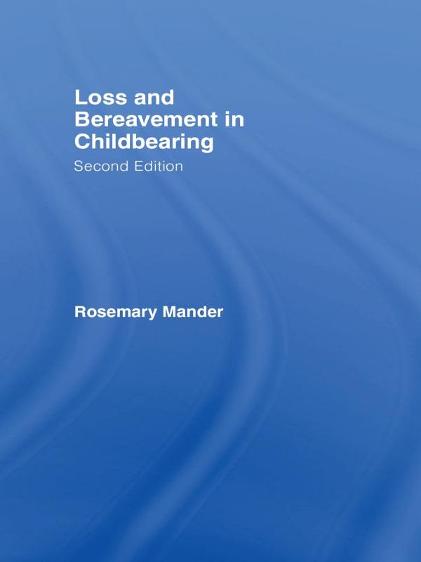 Loss and Bereavement in Childbearing by Rosemary Mander