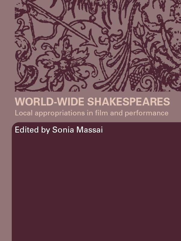 World-Wide Shakespeares by Sonia Massai