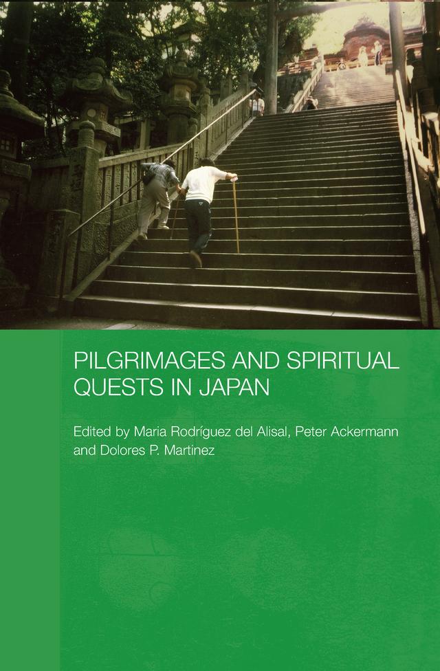 Pilgrimages and Spiritual Quests in Japan by Dolores Martinez, Maria Rodriguez del Alisal, Peter Ackermann