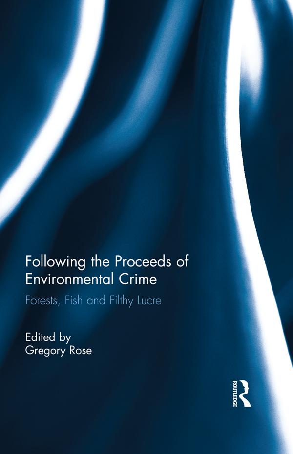Following the Proceeds of Environmental Crime by Gregory Rose