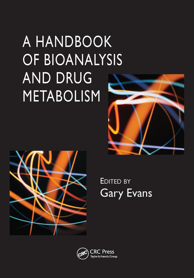 A Handbook of Bioanalysis and Drug Metabolism by Gary Evans