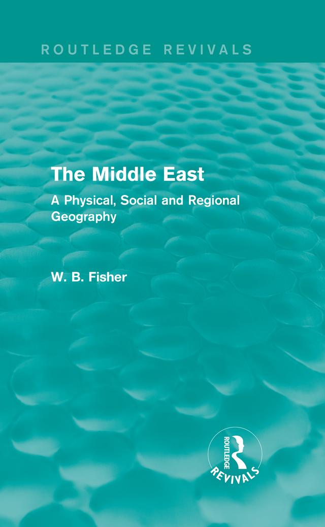 The Middle East (Routledge Revivals) by W. B. Fisher