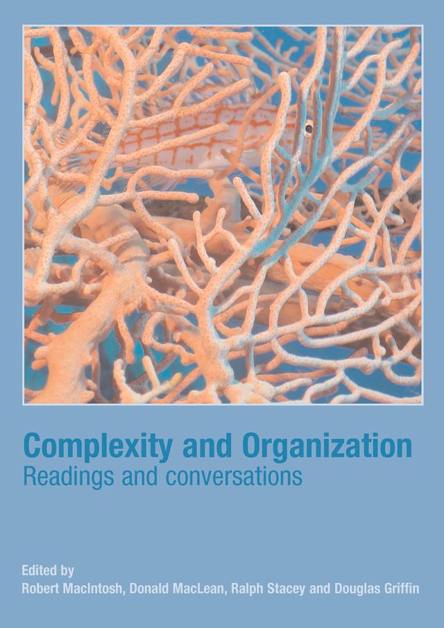 Complexity and Organization by Donald Maclean, Douglas Griffin, Ralph Stacey, Robert Macintosh