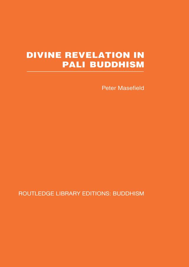 Divine Revelation in Pali Buddhism by Peter Masefield