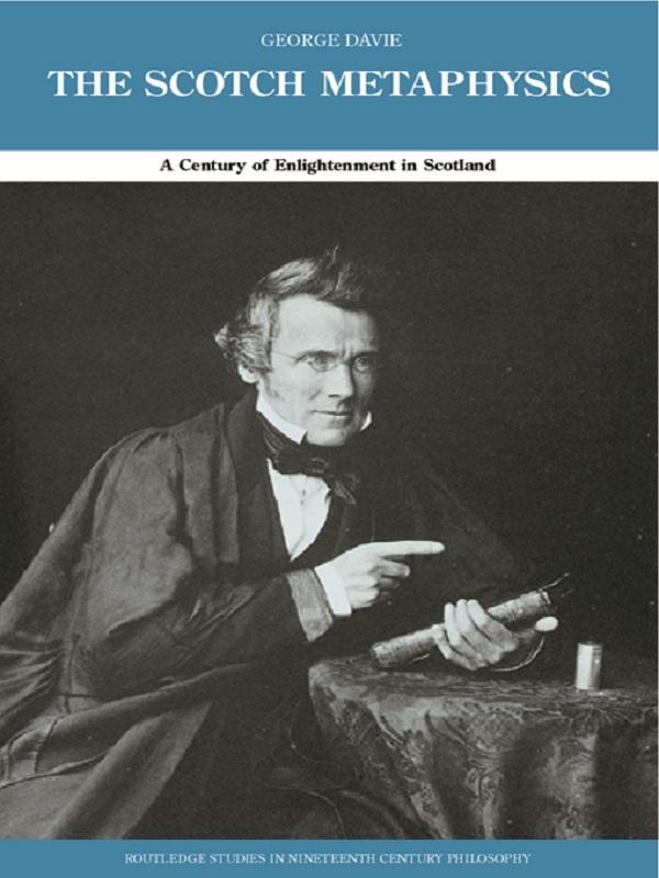 The Scotch Metaphysics by George E. Davie
