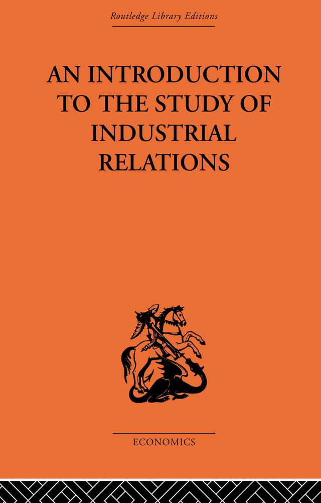 An Introduction to the Study of Industrial Relations by Dr J Richardson