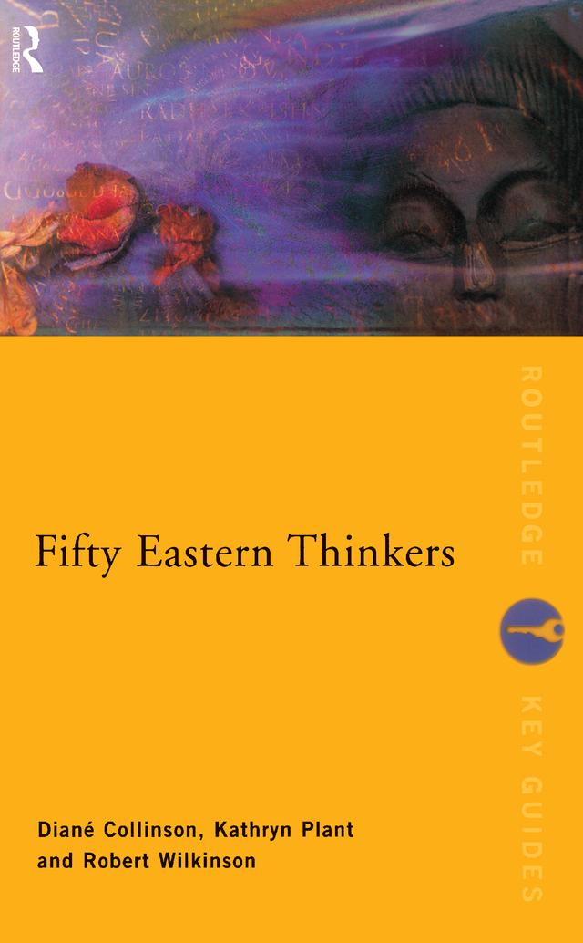 Fifty Eastern Thinkers by Diane Collinson, Kathryn Plant, Robert Wilkinson