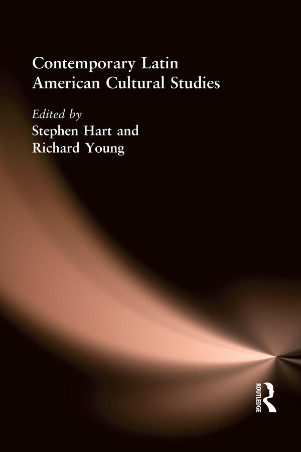 Contemporary Latin American Cultural Studies by Richard A. Young, Stephen Hart