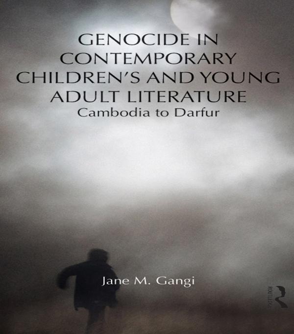 Genocide in Contemporary Children’s and Young Adult Literature by Jane Gangi