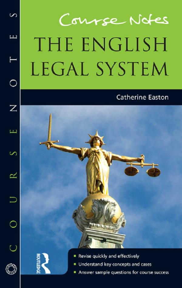 Course Notes: the English Legal System by Catherine Easton