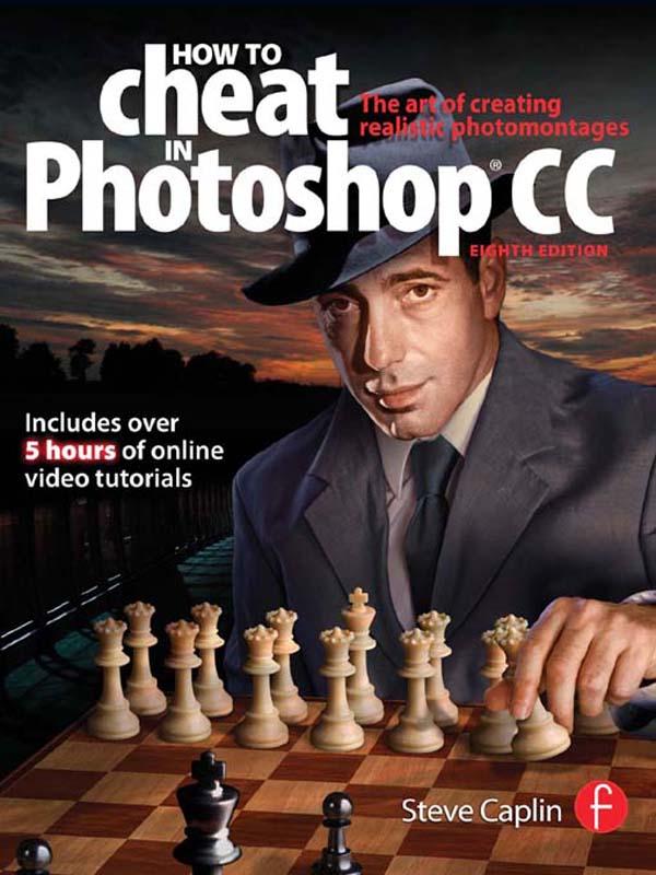 How To Cheat In Photoshop CC by Steve Caplin