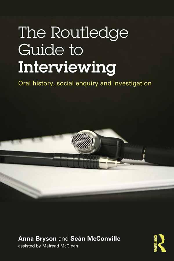 The Routledge Guide to Interviewing by Anna Bryson, Sean McConville