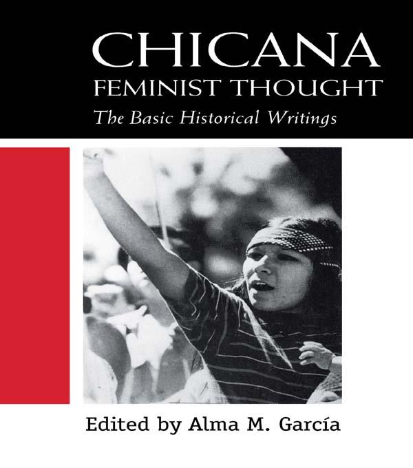 Chicana Feminist Thought by Alma M. Garcia