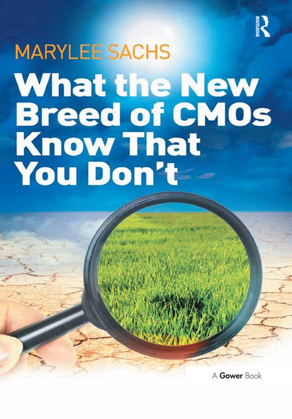 What the New Breed of CMOs Know That You Don't by MaryLee Sachs