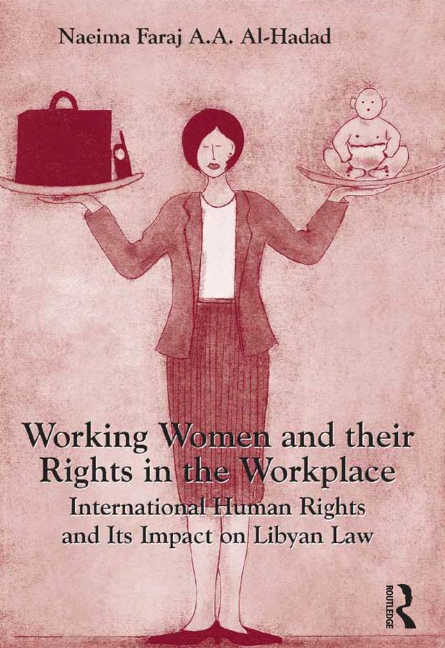 Working Women and their Rights in the Workplace by Naeima Faraj A.A. Al-Hadad