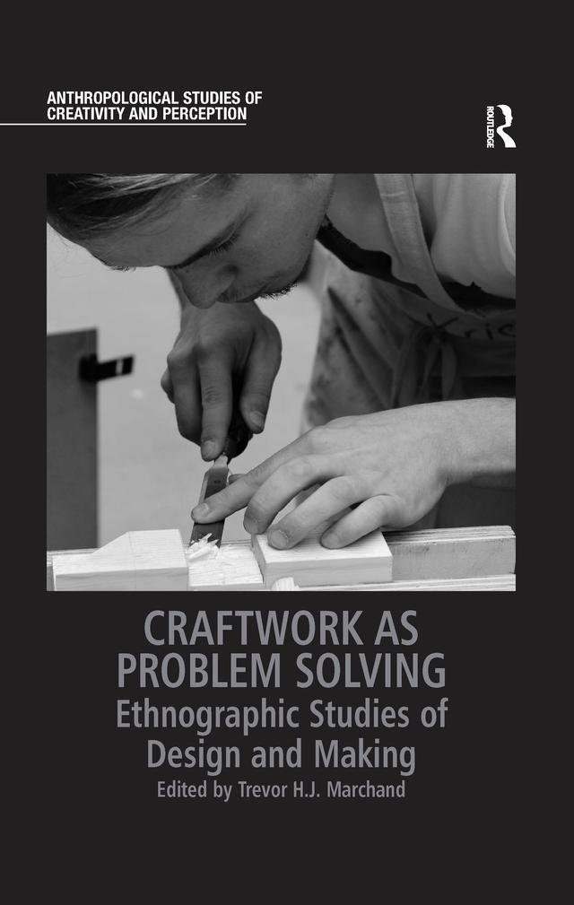 Craftwork as Problem Solving by Trevor H.J. Marchand