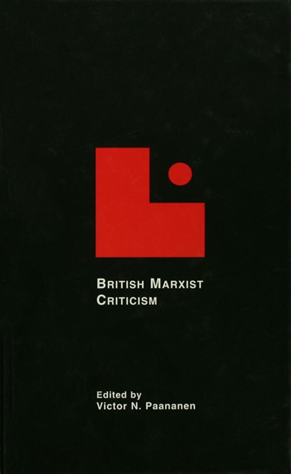 British Marxist Criticism by Victor N. Paananen