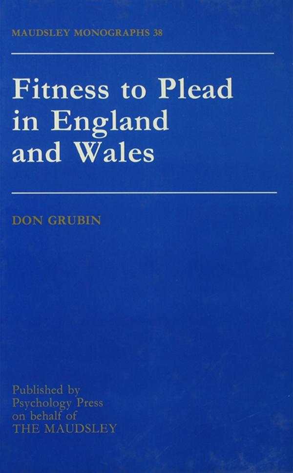 Fitness To Plead In England And Wales by Donald Grubin
