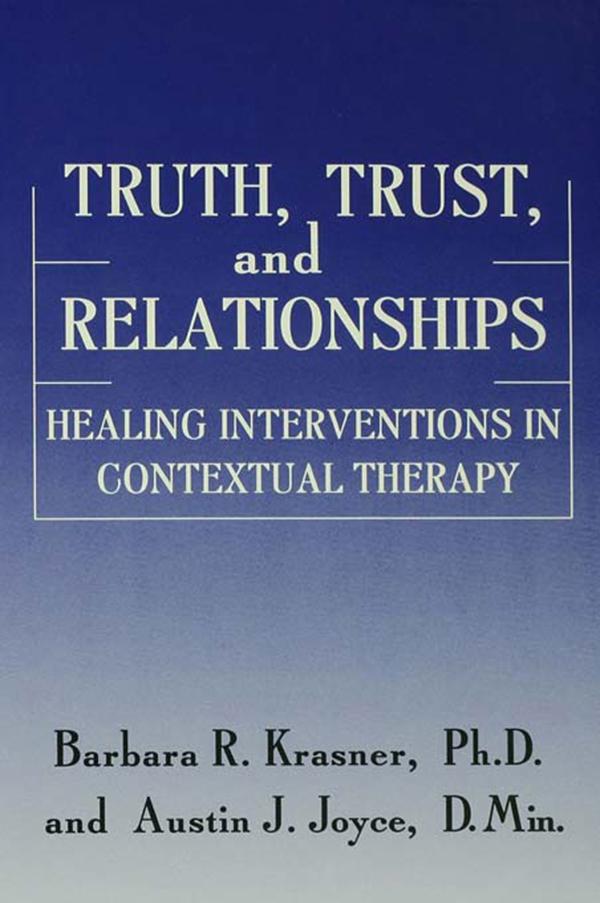 Truth, Trust And Relationships by Austin J. Joyce, Barbara R. Krasner