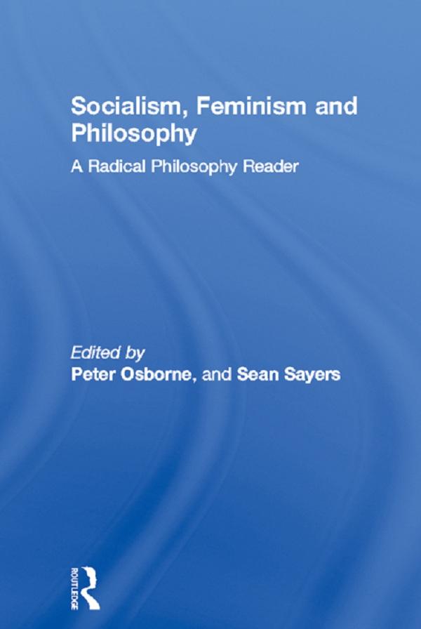 Socialism, Feminism and Philosophy by Peter Osborne, Sean Sayers
