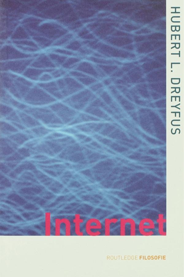 On the Internet by Hubert L. Dreyfus, Vertaling: Ruud van der Plassche