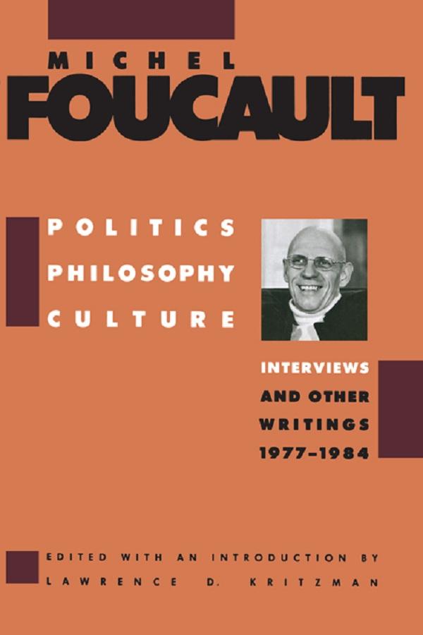 Politics, Philosophy, Culture by Alan Sheridan, Lawrence Kritzman, Michel Foucault