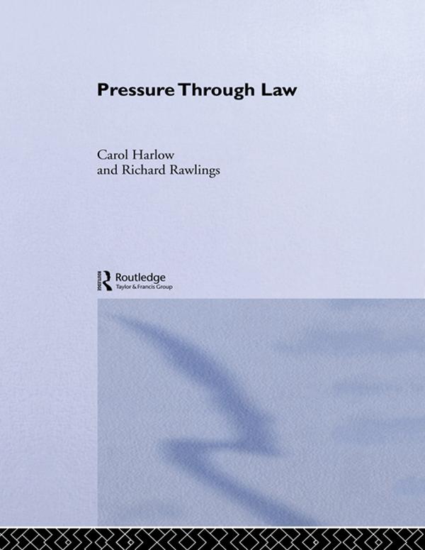 Pressure Through Law by Carol Harlow, Richard Rawlings