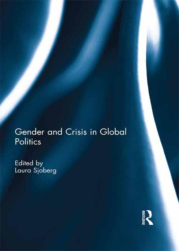 Gender and Crisis in Global Politics by Laura Sjoberg