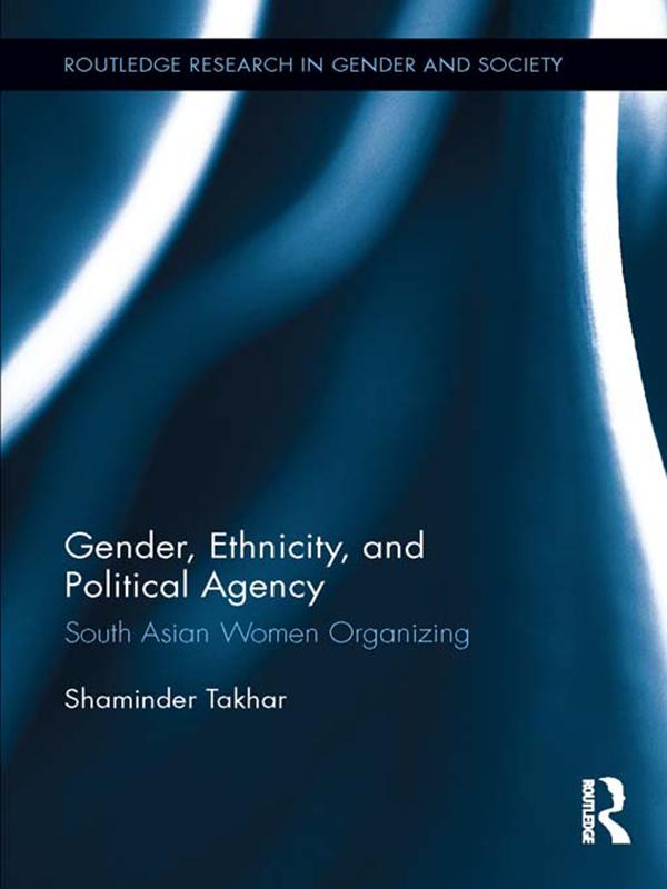 Gender, Ethnicity and Political Agency by Shaminder Takhar