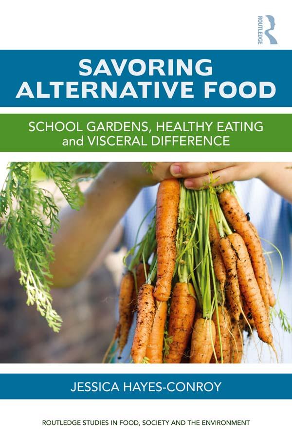 Savoring Alternative Food by Jessica Hayes-Conroy