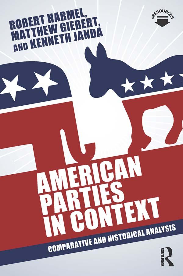 American Parties in Context by Kenneth Janda, Matthew Giebert, Robert Harmel
