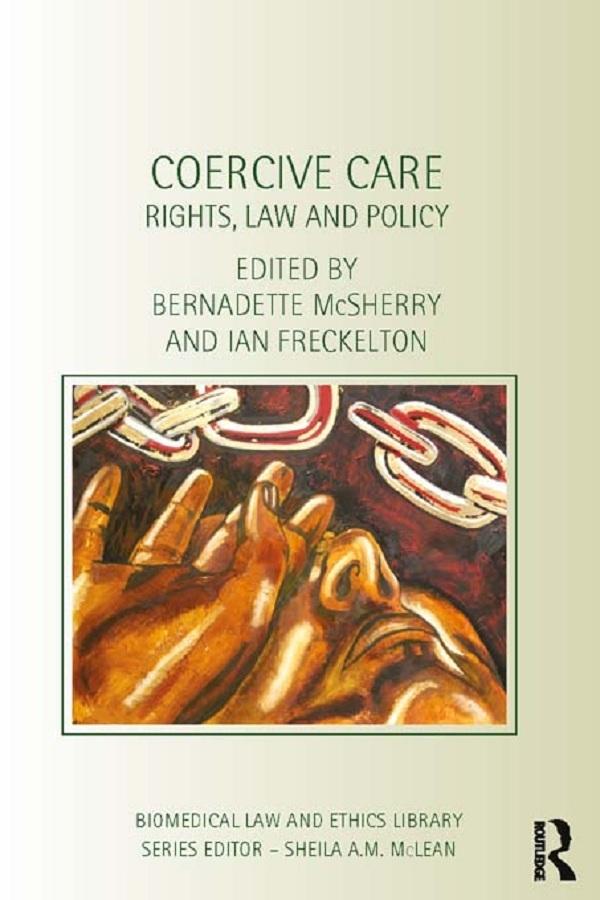 Coercive Care by Bernadette Mcsherry, Ian Freckelton