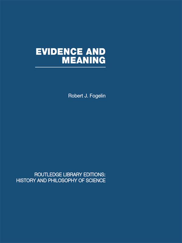 Evidence and Meaning by Robert J Fogelin