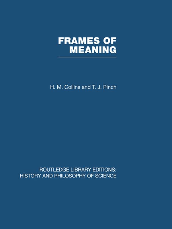 Frames of Meaning by HM Collins, TJ Pinch