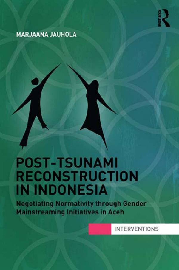 Post-Tsunami Reconstruction in Indonesia by Marjaana Jauhola