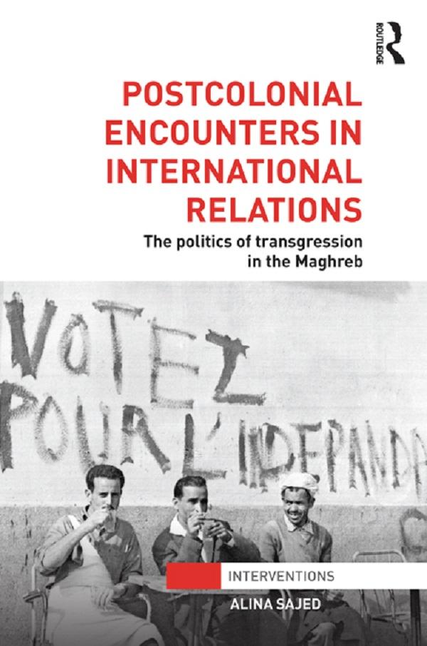 Postcolonial Encounters in International Relations by Alina Sajed