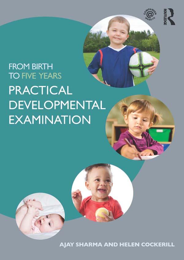 From Birth to Five Years: Practical Developmental Examination by Ajay Sharma, Helen Cockerill