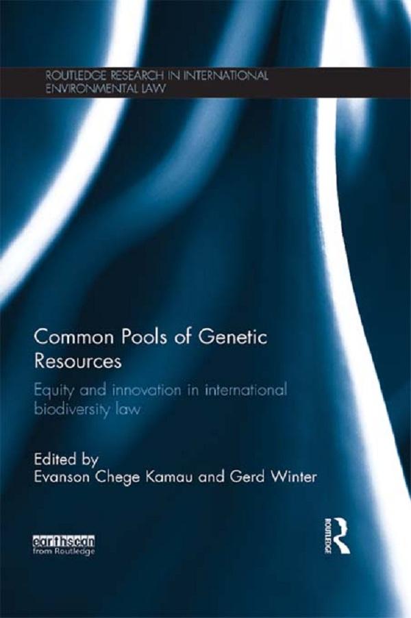 Common Pools of Genetic Resources by Evanson Chege Kamau, Gerd Winter