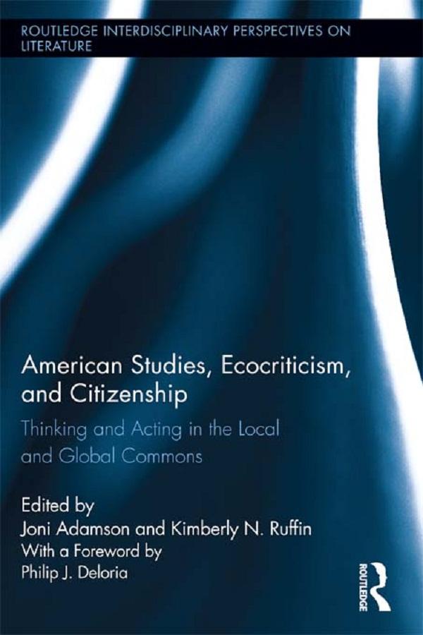 American Studies, Ecocriticism, and Citizenship by Joni Adamson, Kimberly N. Ruffin