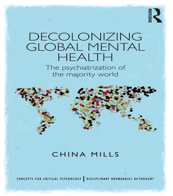 Decolonizing Global Mental Health by China Mills