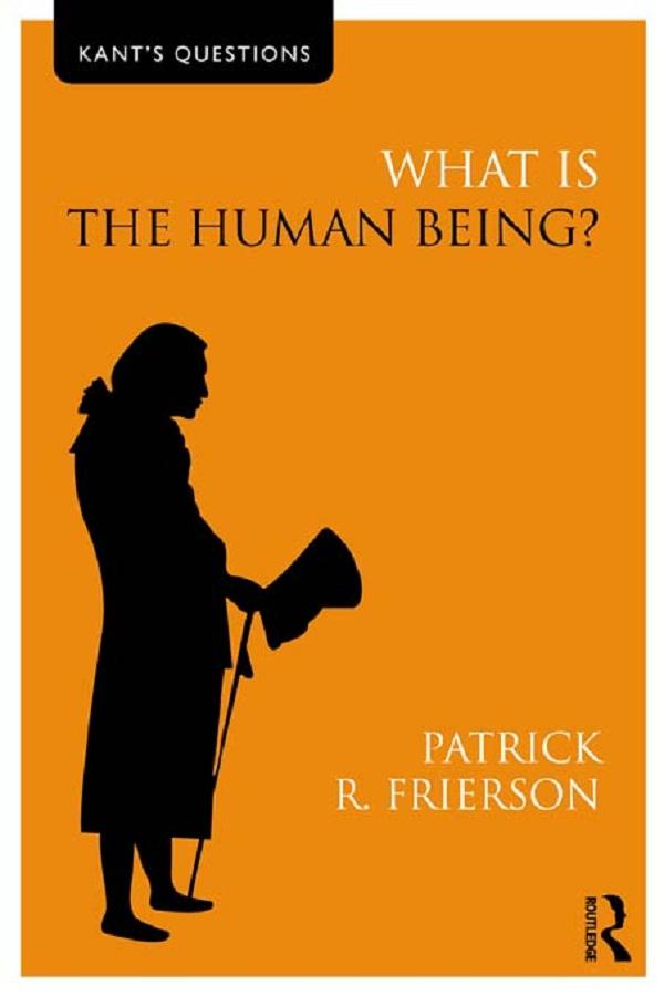 What is the Human Being? by Patrick R. Frierson