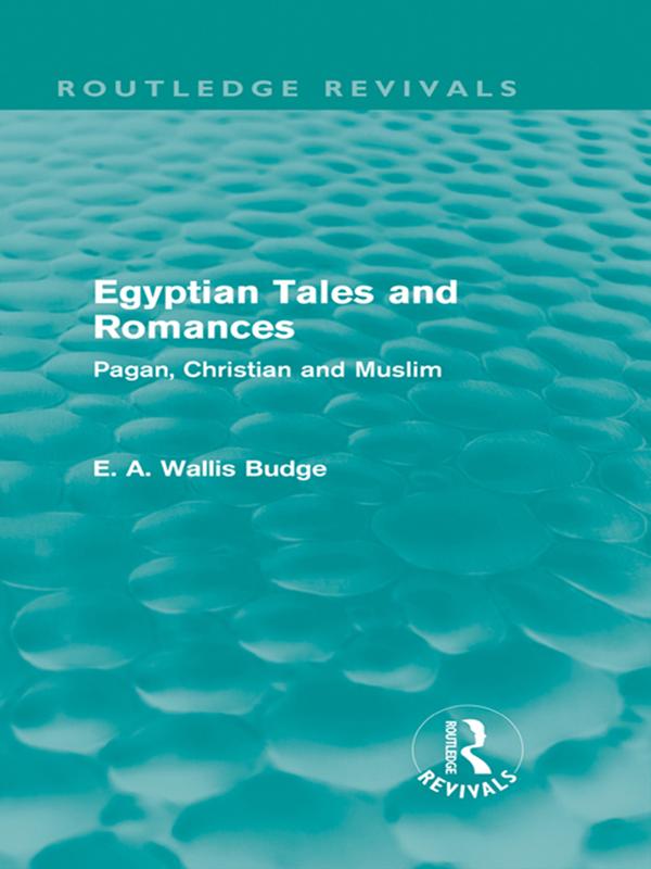 Egyptian Tales and Romances (Routledge Revivals) by E. A. Budge