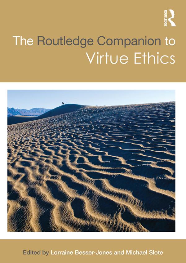 The Routledge Companion to Virtue Ethics by Lorraine Besser, Michael Slote