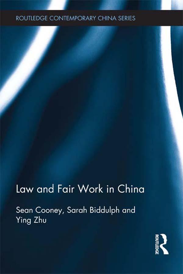 Law and Fair Work in China by Sarah Biddulph, Sean Cooney, Ying Zhu