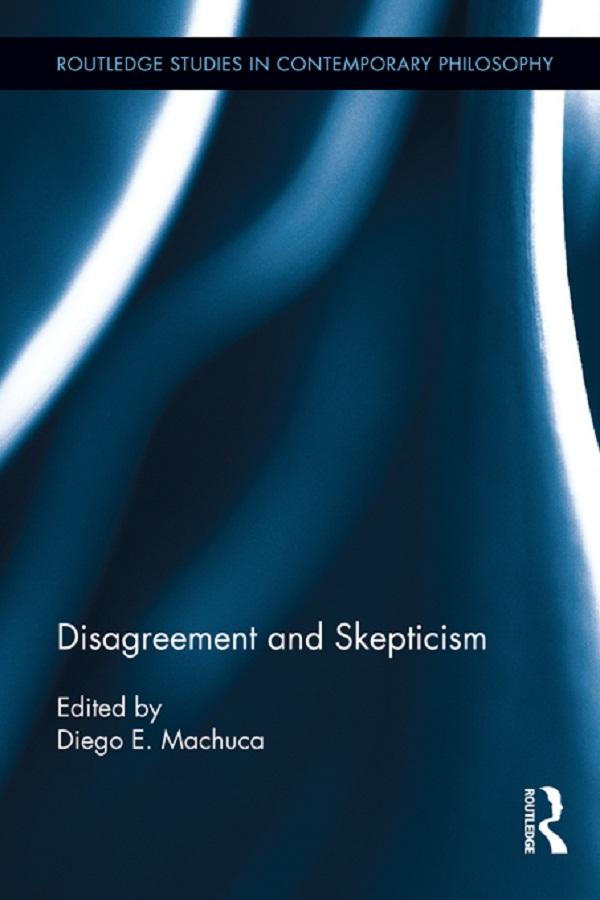 Disagreement and Skepticism by Diego E. Machuca