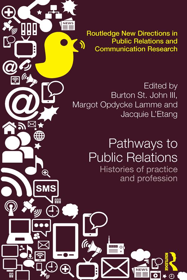 Pathways to Public Relations by Burton St. John III, Jacquie L'Etang, Margot Opdycke Lamme