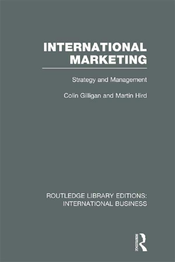 International Marketing (RLE International Business) by Colin Gilligan, Martin Hird